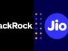 Jio Financial Services and BlackRock Launch Joint Venture Companies to Enter Mutual Fund Market in India